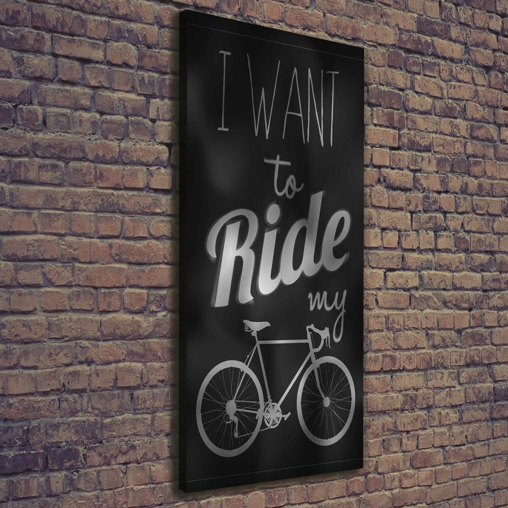 Foto obraz canvas pionowy Want to ride